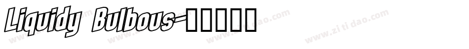 Liquidy Bulbous字体转换